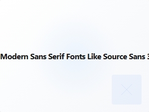 Exploring Source Sans 3 and Other Clean Fonts for Minimalist Design